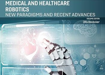 Medical and Healthcare Robotics: New Paradigms and Recent Advances (Medical Robots and Devices: New Developments and Advances)